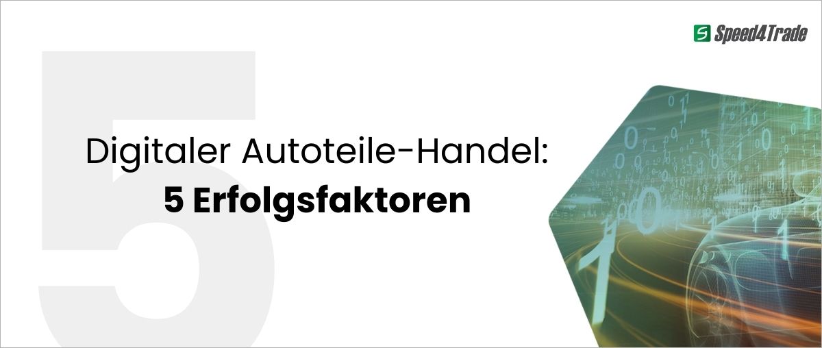 Digitaler Autoteile-Handel: 5 Erfolgsfaktoren